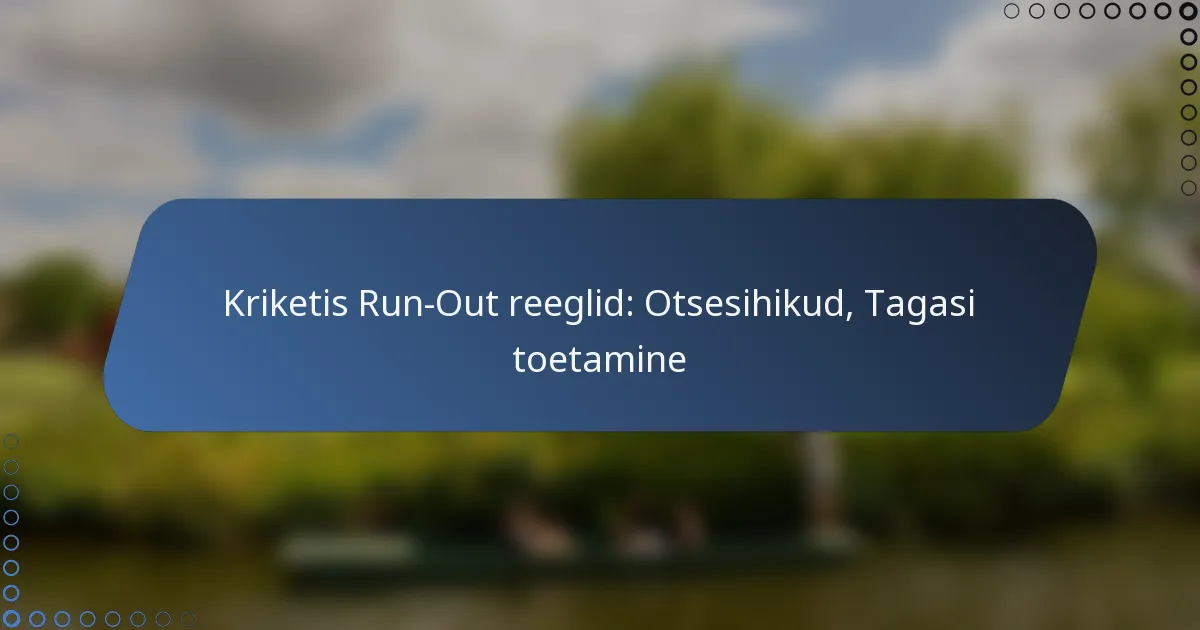 Kriketis Run-Out reeglid: Otsesihikud, Tagasi toetamine