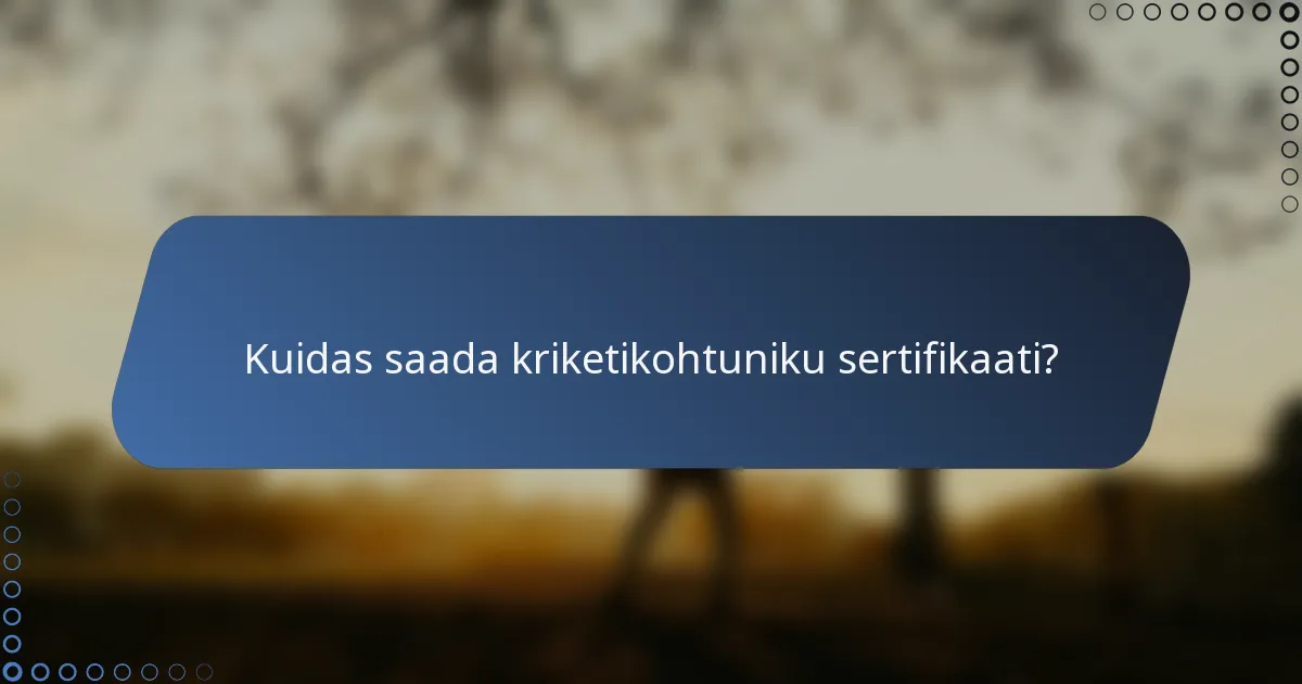 Kuidas saada kriketikohtuniku sertifikaati?