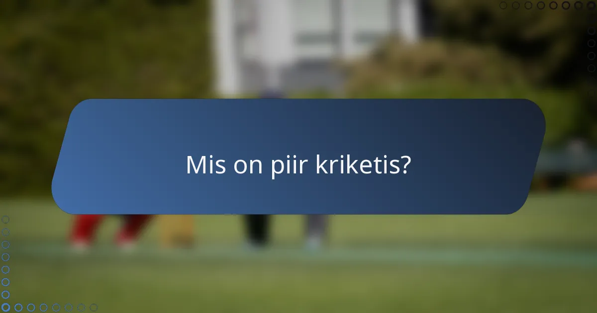 Mis on piir kriketis?
