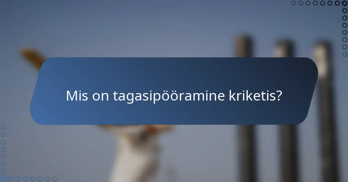 Mis on tagasipööramine kriketis?